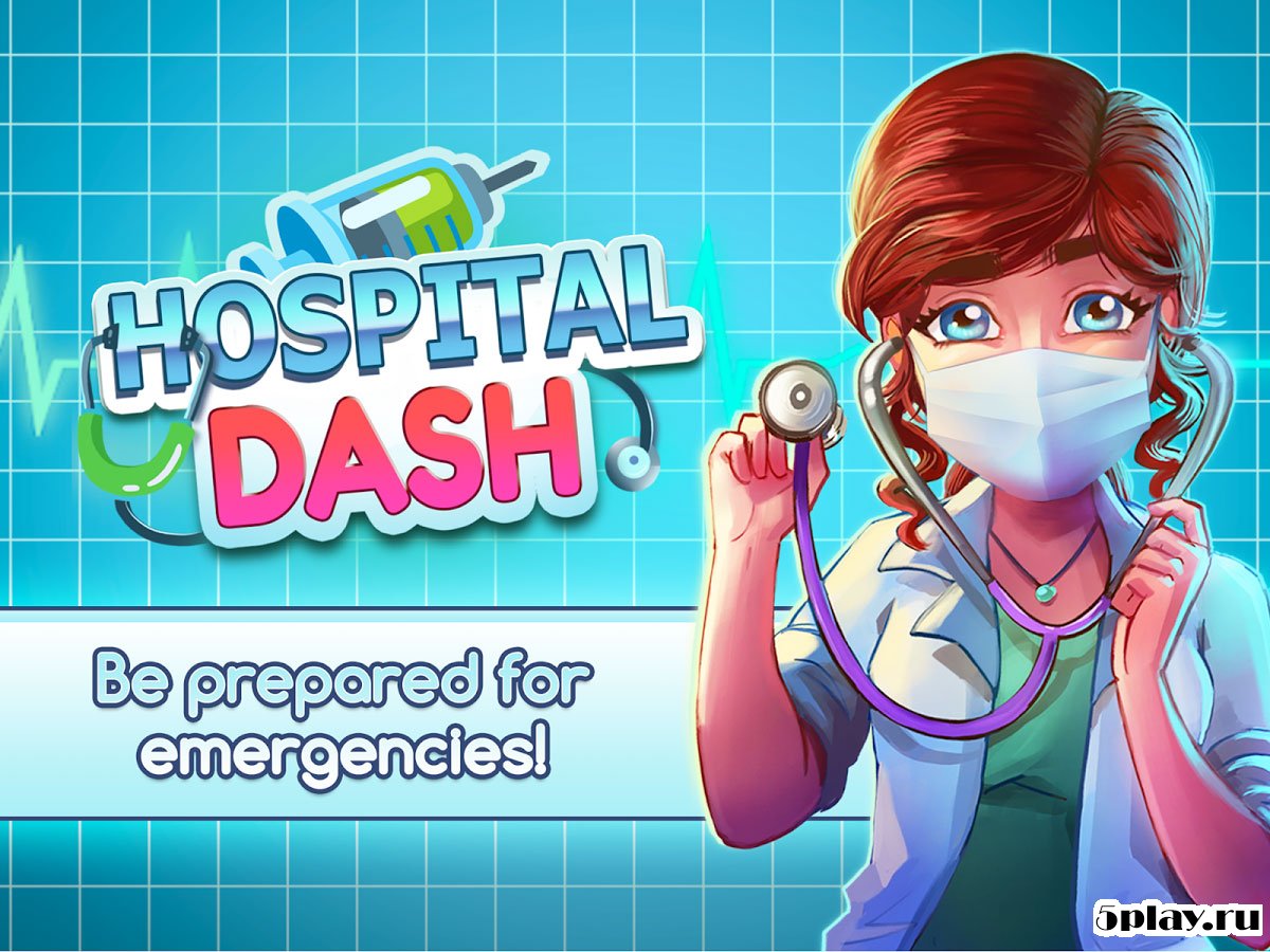 Скачать Hospital Dash - Healthcare Time Management Game 1.0.20 APK +(Мод: много денег)  СКРИНШОТЫ
